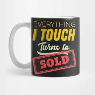 Everything I Touch Turns To Sold Real Estate Agent Mug